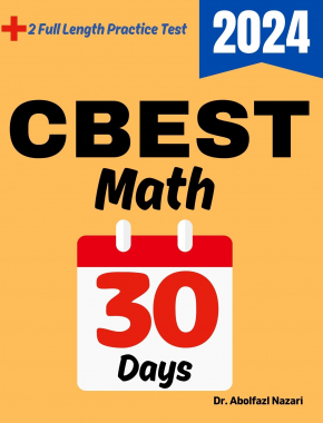 CBEST Math Test Prep in 30 Days: Complete Study Guide and Test Tutor for CBEST Math. The Ultimate Test Tutor for Beginners and Pros + Two Practice Tests