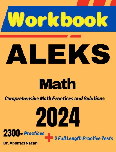 ALEKS Math Workbook: Comprehensive Math Practices and Solutions: The Ultimate Test Prep Book with Two Full-Length Practice Tests