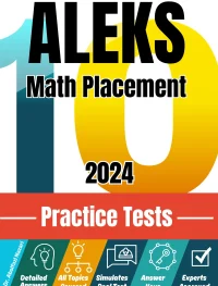ALEKS Math Placement 10 Practice Tests: Realistic Full-Length Tests and Detailed Answers to Questions. Perfectly Supplements Textbooks and Workbooks for Ultimate ALEKS Prep and Study Review, Beginners to Pros.