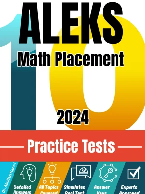 ALEKS Math Placement 10 Practice Tests: Realistic Full-Length Tests and Detailed Answers to Questions. Perfectly Supplements Textbooks and Workbooks for Ultimate ALEKS Prep and Study Review, Beginners to Pros.