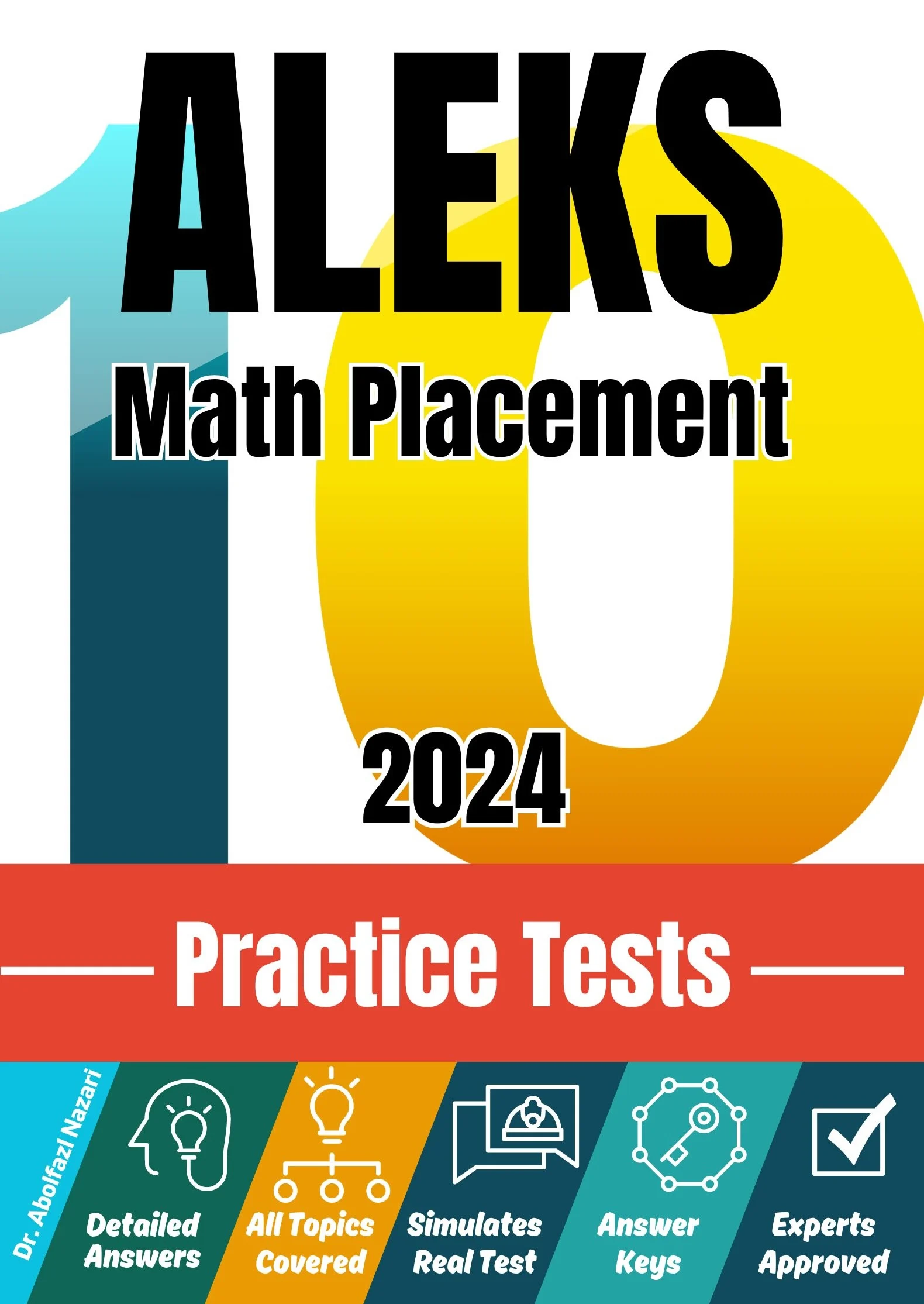 ALEKS Math Placement 10 Practice Tests: Realistic Full-Length Tests and Detailed Answers to Questions. Perfectly Supplements Textbooks and Workbooks for Ultimate ALEKS Prep and Study Review, Beginners to Pros.