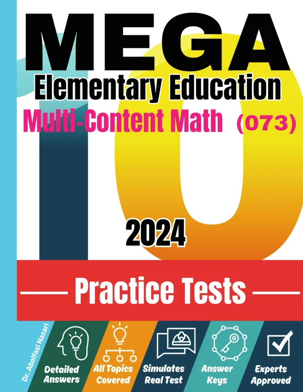 10 Practice Tests for MEGA Elementary Education Multi-Content Math (073 ...