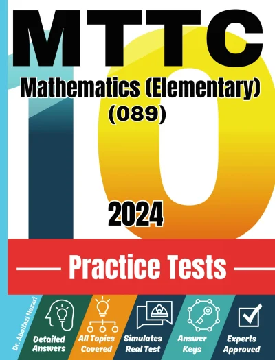 10 Practice Tests for MTTC Mathematics (Elementary) (089): Realistic Full-Length Tests and Detailed Explanations to Questions. Best Companion to Textbooks and Workbooks for MTTC Mathematics (Elementary) (089) Prep and Review.