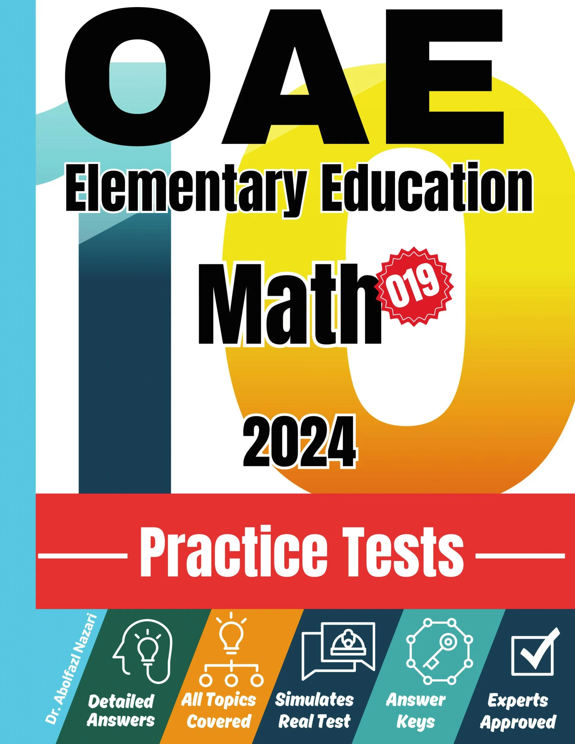 10 Practice Tests for OAE Elementary Education Math (019): Realistic Full-Length Tests and Detailed Explanations to Questions. Best Companion to Textbooks and Workbooks for OAE Elementary Education Math (019) Prep and Review.