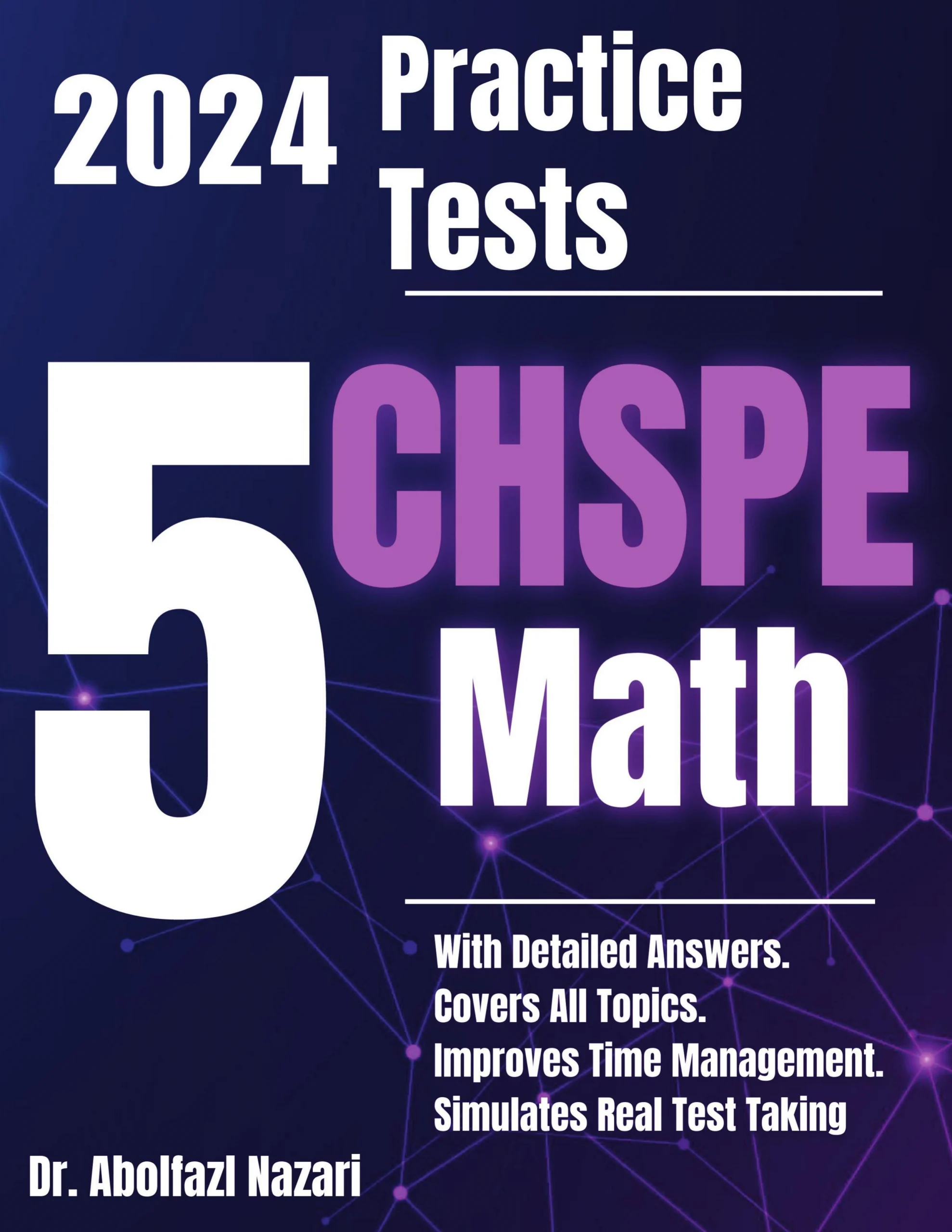 5 Full-Length Practice Tests for CHSPE Math: Realistic Tests with Answer Keys and Detailed Explanations. Best Companion to Study Guides and Workbooks for Test Prep and Topic Review.