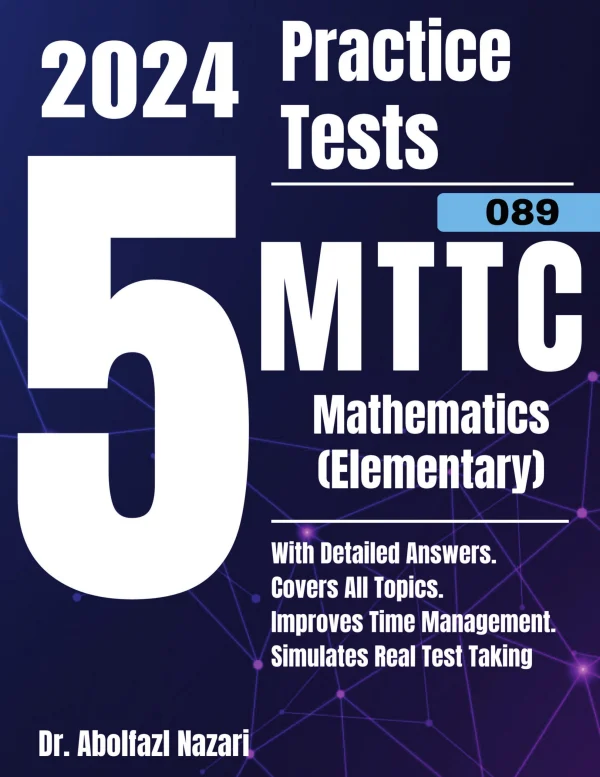 5 Full-Length Practice Tests for MTTC Mathematics (Elementary) (089 ...