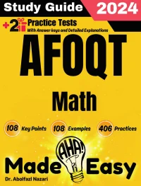 AFOQT Math Made Easy: Ultimate Study Guide and Test Prep with Key Points, Examples, and Practices. The Best AFOQT Math Tutor for Beginners and Advanced Students + Two Full-Length Practice Tests