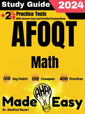 AFOQT Math Made Easy: Ultimate Study Guide and Test Prep with Key Points, Examples, and Practices. The Best AFOQT Math Tutor for Beginners and Advanced Students + Two Full-Length Practice Tests