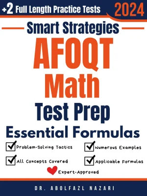 AFOQT Math Prep with Smart Strategies and Essential Formulas: Study Guide with Strategies, Examples, Formulas, End-of-Chapter Practices, plus Two Full-Length Practice Tests