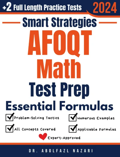 AFOQT Math Prep with Smart Strategies and Essential Formulas: Study Guide with Strategies, Examples, Formulas, End-of-Chapter Practices, plus Two Full-Length Practice Tests