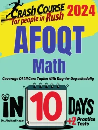 AFOQT Math Test Prep in 10 Days: Crash Course and Prep Book for Students in Rush. The Fastest Prep Book and Test Tutor + Two Full-Length Practice Tests