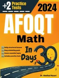 AFOQT Math Test Prep in 30 Days: Complete study Guide and Test Tutor for AFOQT Mathematics. The Ultimate Test Tutor for Beginners and Pros + two practice tests
