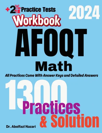 AFOQT Math Workbook: Comprehensive Math Practices and Solutions: The Ultimate Test Prep Book with Two Full-Length Practice Tests