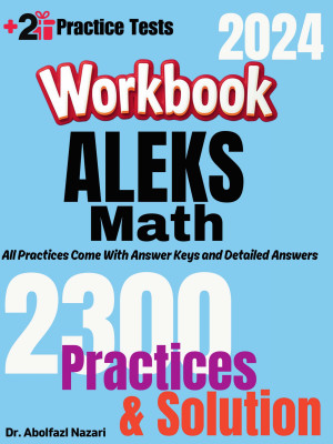 ALEKS Math Workbook: Comprehensive Math Practices and Solutions: The Ultimate Test Prep Book with Two Full-Length Practice Tests