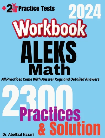 ALEKS Math Workbook: Comprehensive Math Practices and Solutions: The Ultimate Test Prep Book with Two Full-Length Practice Tests
