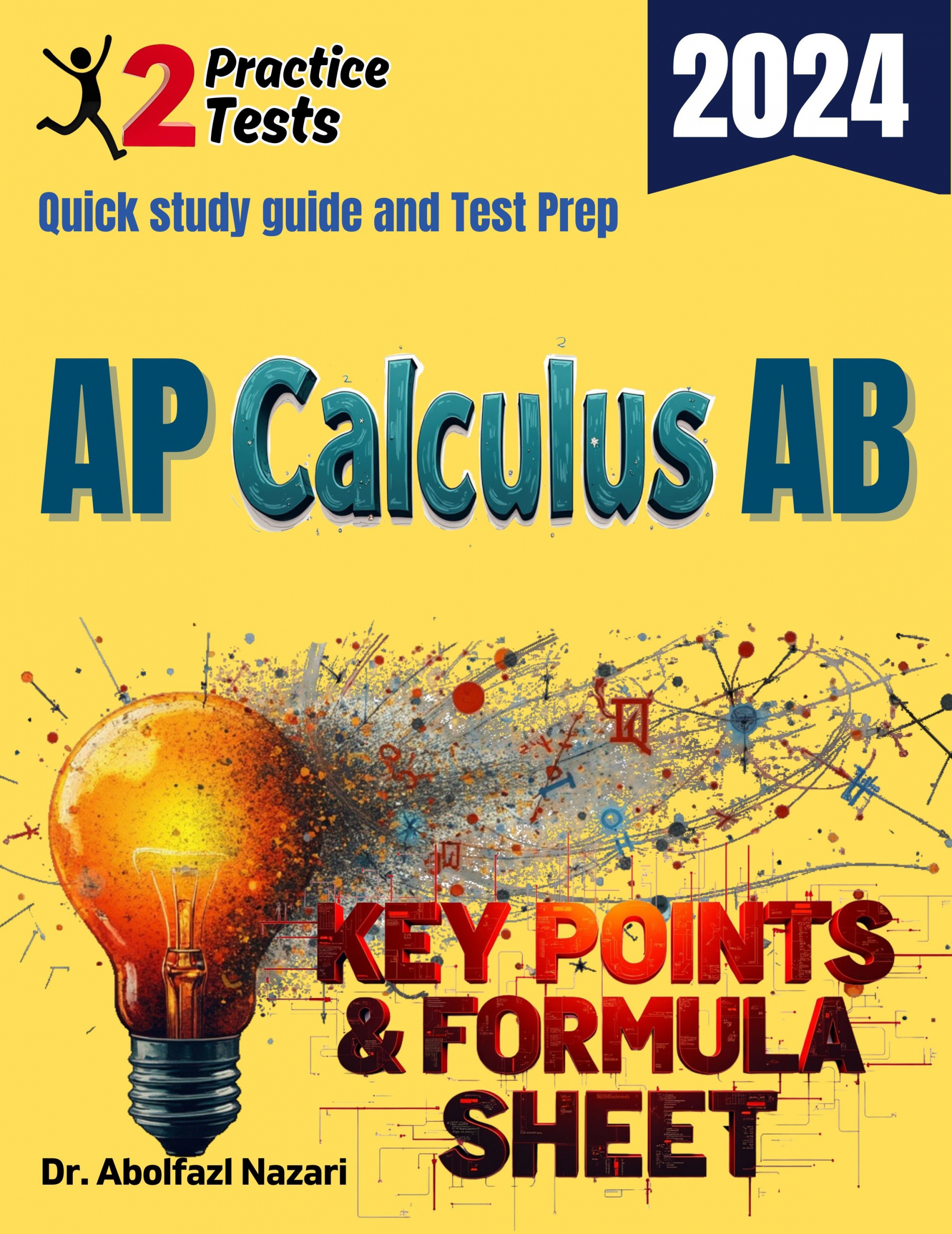 AP Calculus AB Formula Sheet and Key Points: Quick Study Guide and Test Prep Book for Beginners and Pros + Two Practice Tests