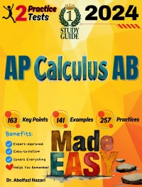 AP Calculus AB Made Easy: Ultimate Study Guide and Test Prep with Key Points, Examples, and Practices. The Best Tutor for Beginners and Pros + Two Practice Tests