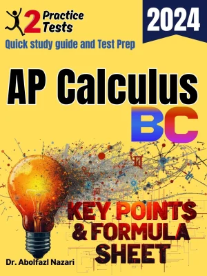 AP Calculus BC Formula Sheet and Key Points: Quick Study Guide and Test Prep Book for Beginners and Pros + Two Practice Tests