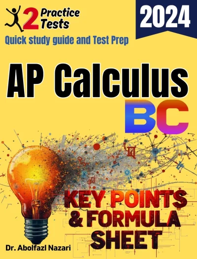 AP Calculus BC Formula Sheet and Key Points: Quick Study Guide and Test Prep Book for Beginners and Pros + Two Practice Tests