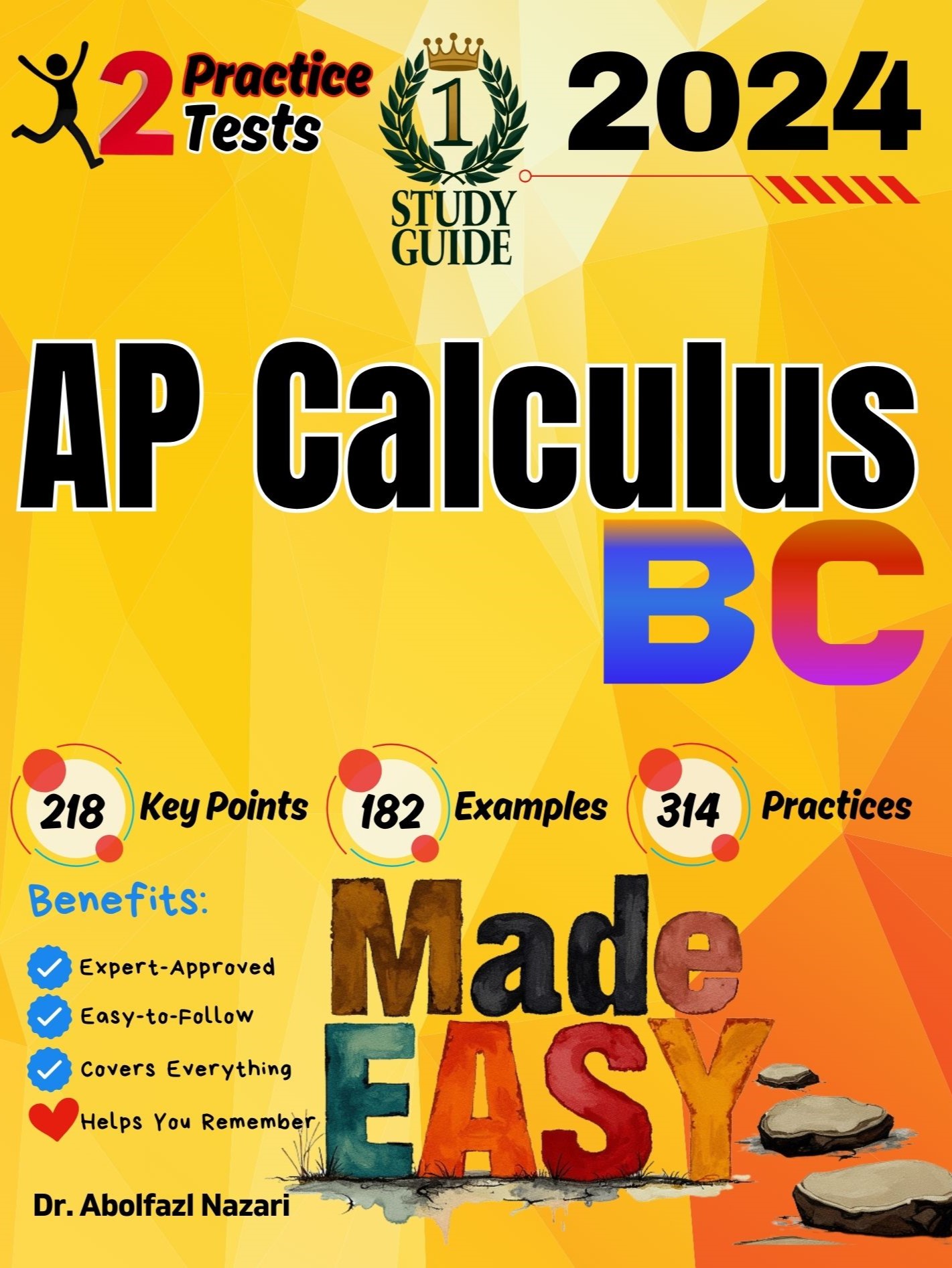 AP Calculus BC Made Easy: Ultimate Study Guide and Test Prep with Key Points, Examples, and Practices. The Best Tutor for Beginners and Pros + Two Practice Tests