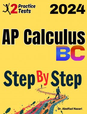 AP Calculus BC Step by Step Study Guide : 500 Steps to Learn All Topics. Ultimate Test Prep and Tutor to Ace Your Test + Two Full Length Practice Tests