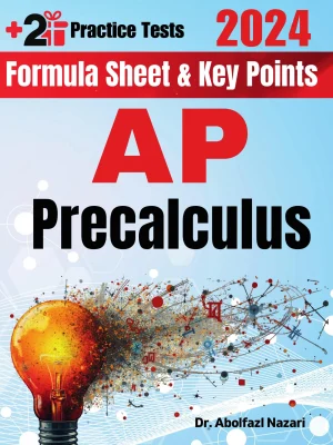 AP Precalculus Formula Sheet and Key Points: Quick Study Guide and Test Prep Book for Beginners and Pros + Two Practice Tests