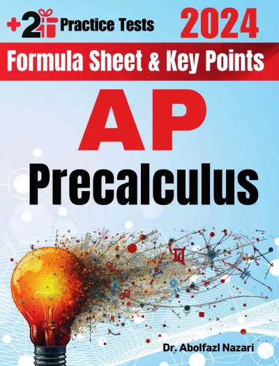 AP Precalculus Formula Sheet and Key Points: Quick Study Guide and Test Prep Book for Beginners and Pros + Two Practice Tests