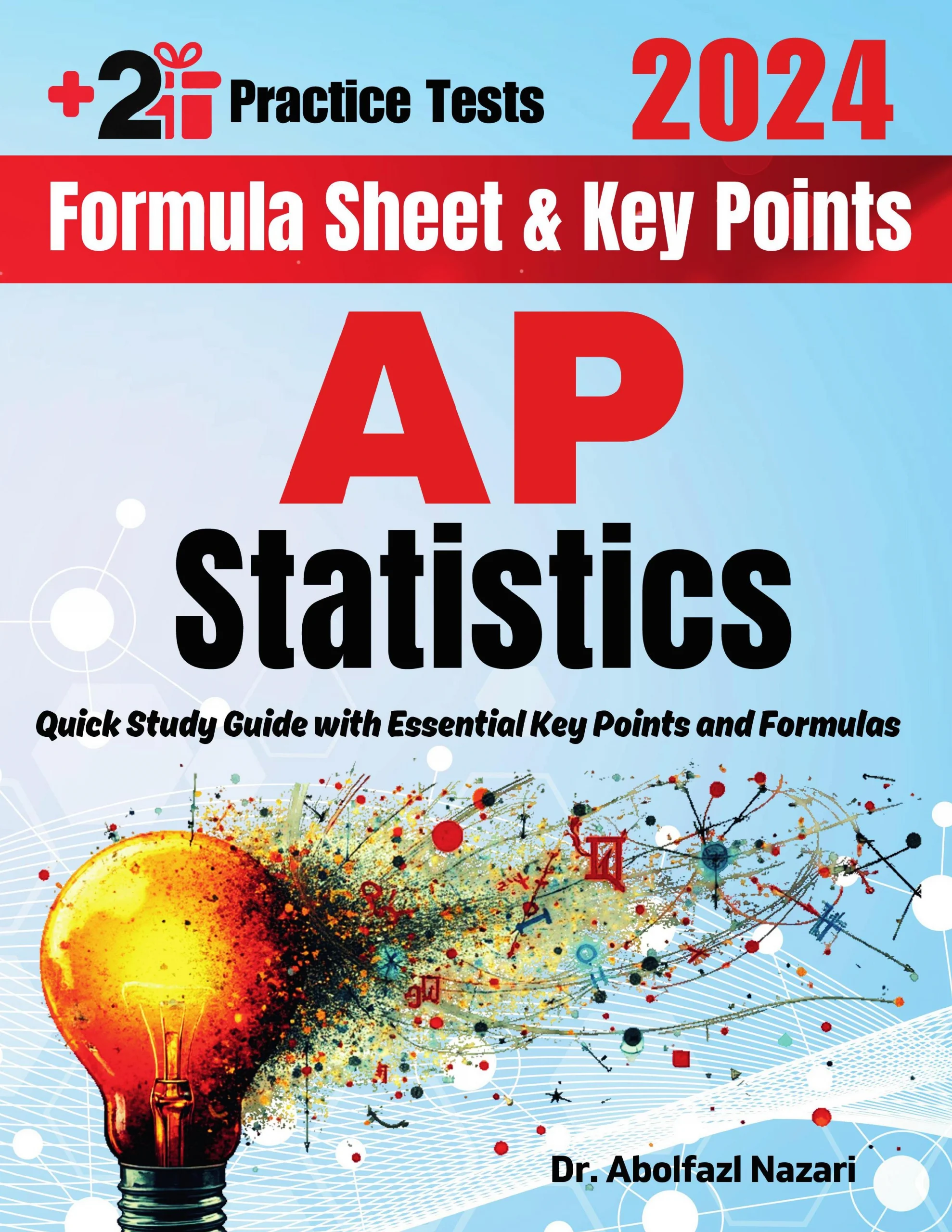 AP Statistics Formula Sheet and Key Points: Quick Study Guide and Test Prep Book for Beginners and Pros + Two Practice Tests