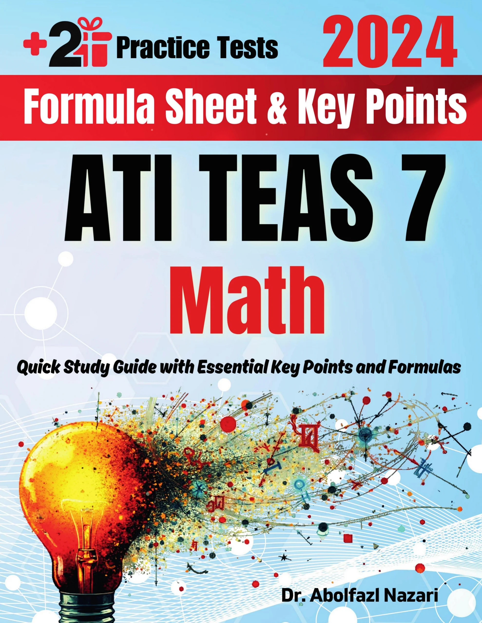 ATI TEAS 7 Math Formula Sheet and Key Points: Quick Study Guide and Test Prep Book for Beginners and Advanced Students + Two ATI TEAS 7 Math Practice Tests