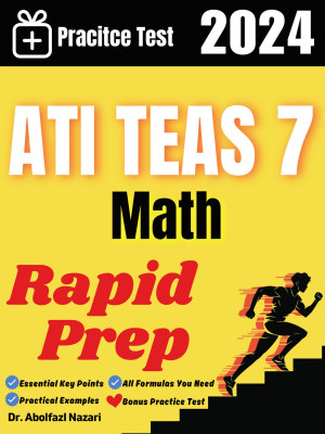ATI TEAS 7 Math Rapid Prep: Prep Book with Key Points, Examples, and Formula Sheet + One Full Length Practice Test