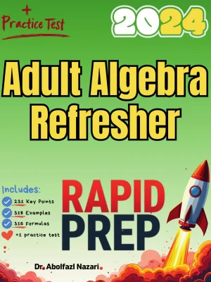 Adult Algebra Refresher Rapid Prep: Prep Book with Key Points, Examples, and Formula Sheet + One Full Length Practice Test