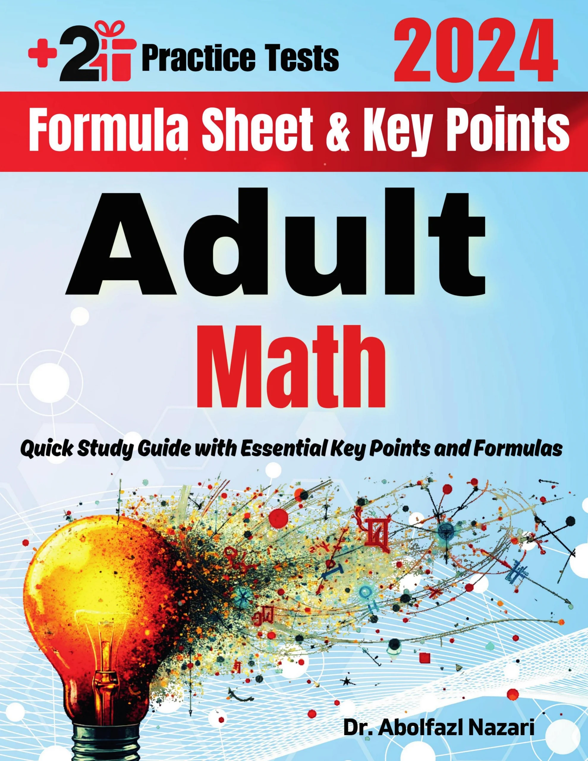 Adult Math Formula Sheet and Key Points: Quick Study Guide for Beginners and Advanced Students + Two Adult Math Practice Tests