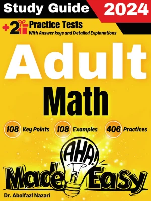 Adult Math Made Easy: Study Guide with Key Points, Examples, and Practices