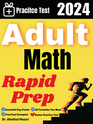 Adult Math Rapid Prep: Prep Book with Key Points, Examples, and Formula Sheet + One Full Length Practice Test