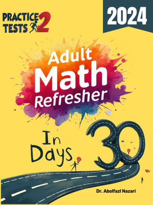 Adult Math Refresher in 30 Days: Complete Study Guide + Two Practice Tests