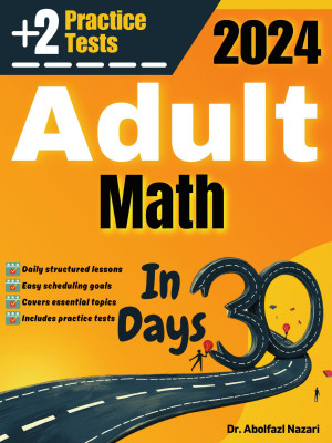 Adult Math Test Prep in 30 Days: Complete Study Guide Adult Math + Two Practice Tests