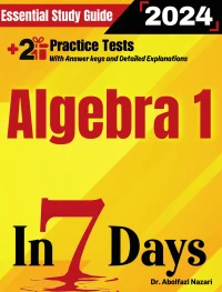 Algebra 1 Prep in 7 Days: Essential Study Guide and Prep Book. Daily Math Topics and Practices + Two Practice Tests