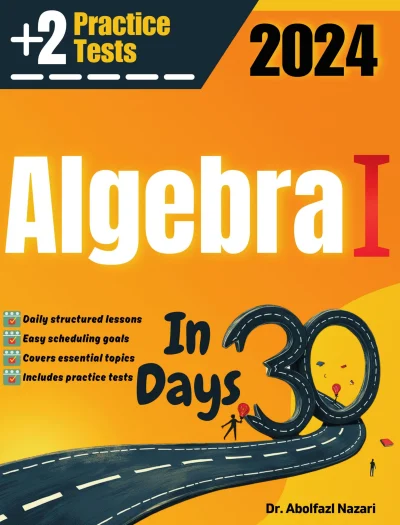 Algebra I Test Prep in 30 Days: Complete study Guide and Test Tutor for Algebra I. The Ultimate Test Tutor for Beginners and Pros + Two Practice Tests
