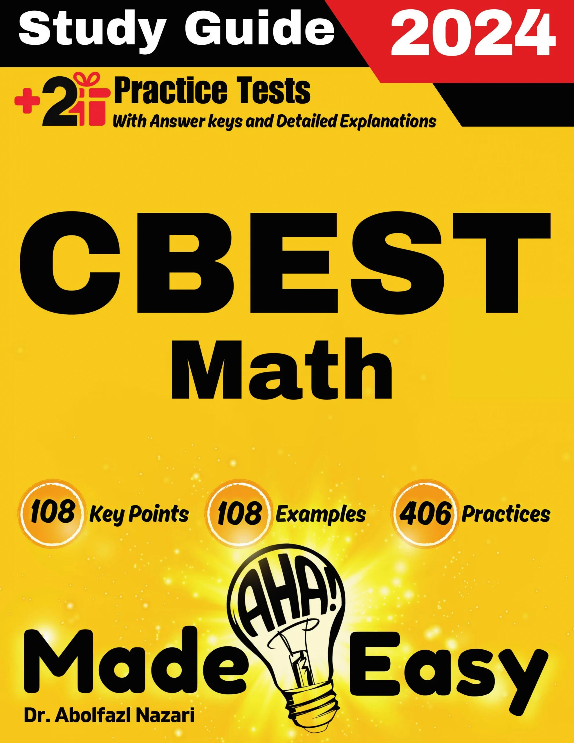 CBEST Math Made Easy: Ultimate Study Guide and Test Prep with Key Points, Examples, and Practices. The Best CBEST Math Tutor for Beginners and Advanced Students + Two Full-Length Practice Tests