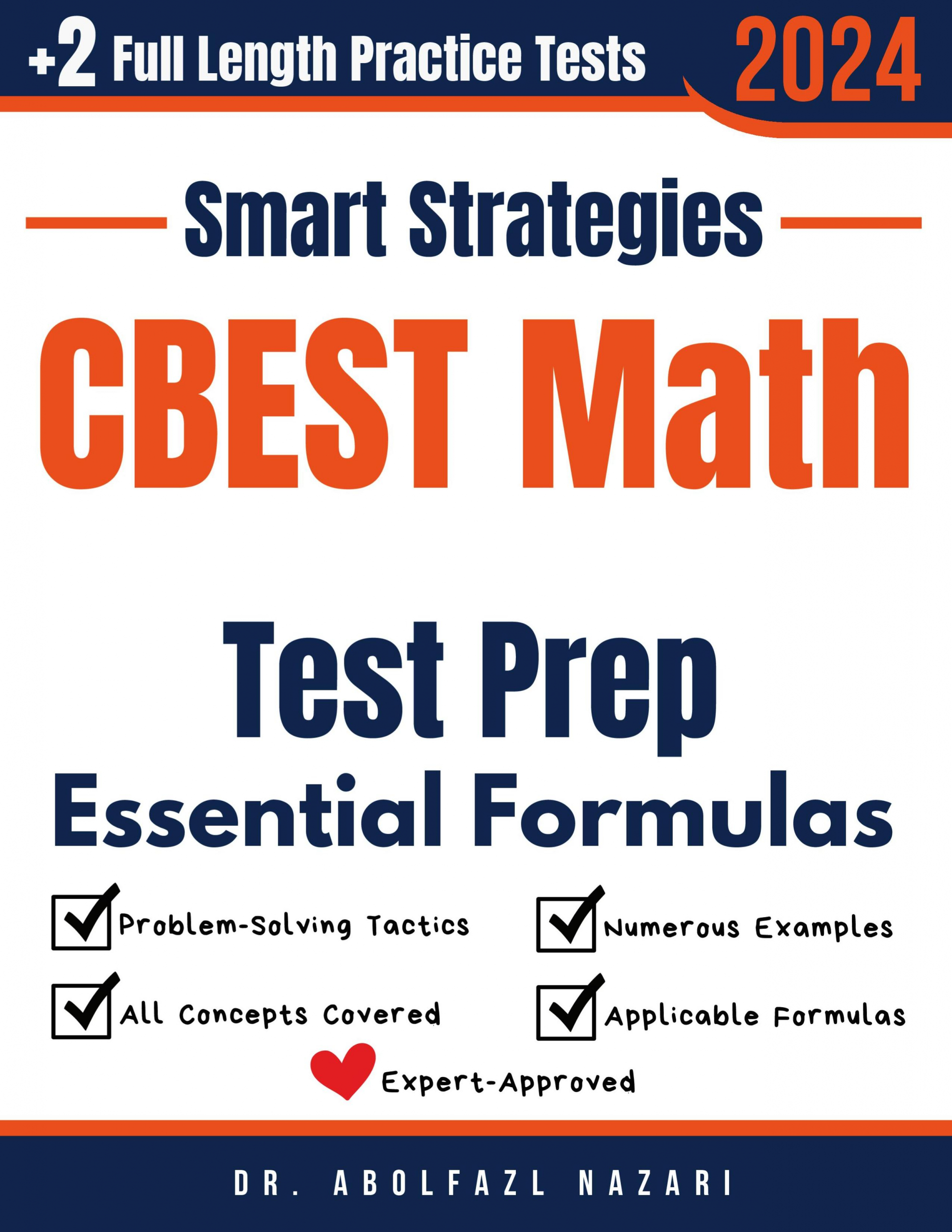 CBEST Math Prep with Smart Strategies and Essential Formulas: Study Guide with Strategies, Examples, Formulas, End-of-Chapter Practices, plus Two Full-Length Practice Tests