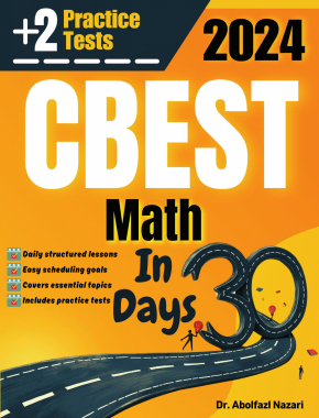 CBEST Math Test Prep in 30 Days: Complete Study Guide and Test Tutor for CBEST Math. The Ultimate Test Tutor for Beginners and Pros + Two Practice Tests