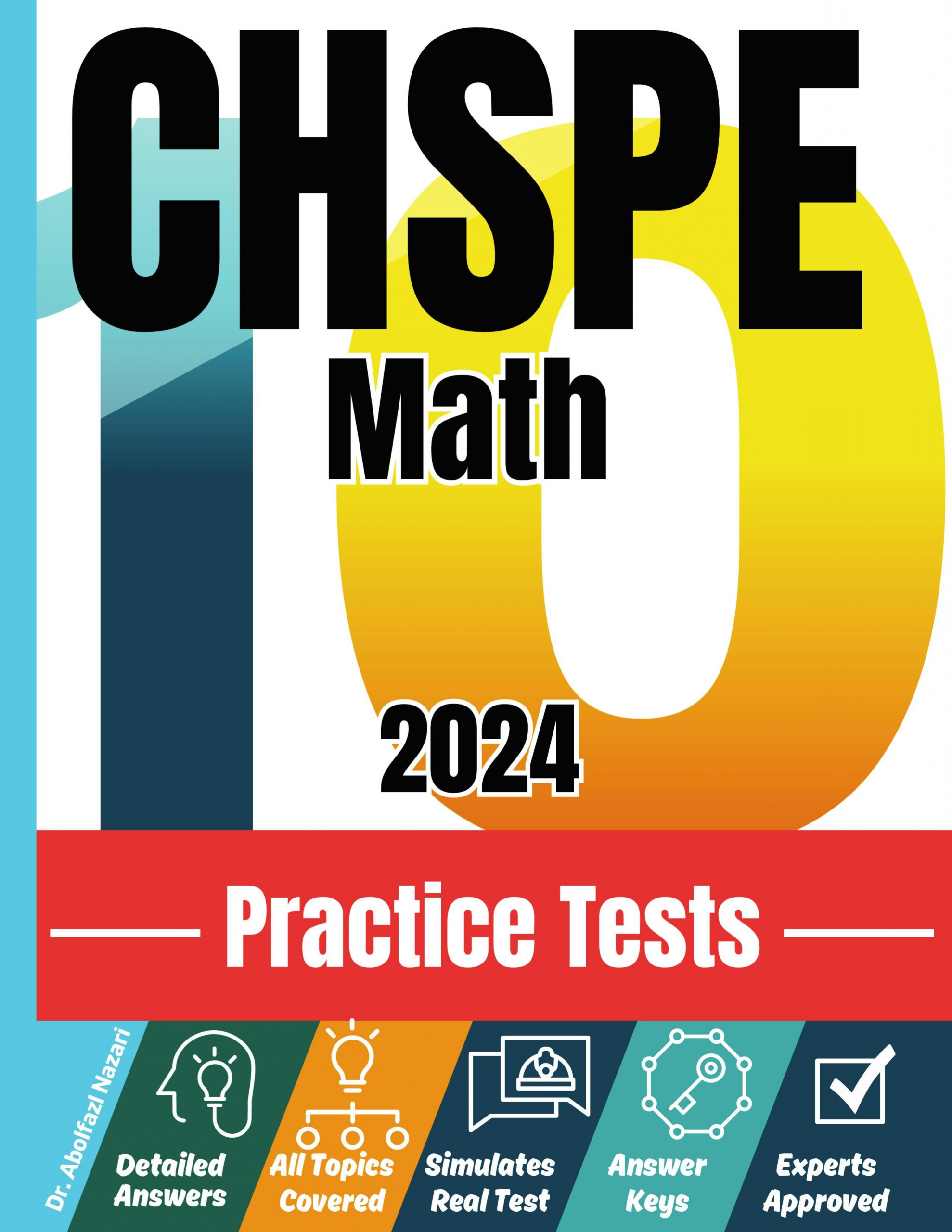 CHSPE Math 10 Practice Tests: Realistic Full-Length Test and Detailed Explanations to Questions. Ultimate Companion to Textbooks and Workbooks for Ultimate CHSPE Math Prep and Study Review.