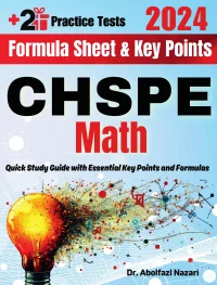 CHSPE Math Formula Sheet and Key Points: Quick Study Guide and Test Prep Book for Beginners and Advanced Students + Two CHSPE Math Practice Tests