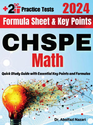 CHSPE Math Formula Sheet and Key Points: Quick Study Guide and Test Prep Book for Beginners and Advanced Students + Two CHSPE Math Practice Tests