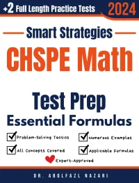CHSPE Math Prep with Smart Strategies and Essential Formulas: Study Guide with Strategies, Examples, Formulas, End-of-Chapter Practices, plus Two Full-Length Practice Tests