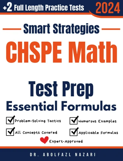 CHSPE Math Prep with Smart Strategies and Essential Formulas: Study Guide with Strategies, Examples, Formulas, End-of-Chapter Practices, plus Two Full-Length Practice Tests