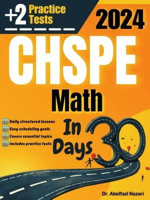 CHSPE Math Test Prep in 30 Days: Complete Study Guide and Test Tutor for CHSPE Math. The Ultimate Test Tutor for Beginners and Pros + Two Practice Tests