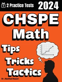 CHSPE Math Tips, Tricks, and Tactics: Study Guide and Test Prep with Problem-Solving Techniques, Examples, and End-of-Chapter Practices, Plus Two Practice Tests