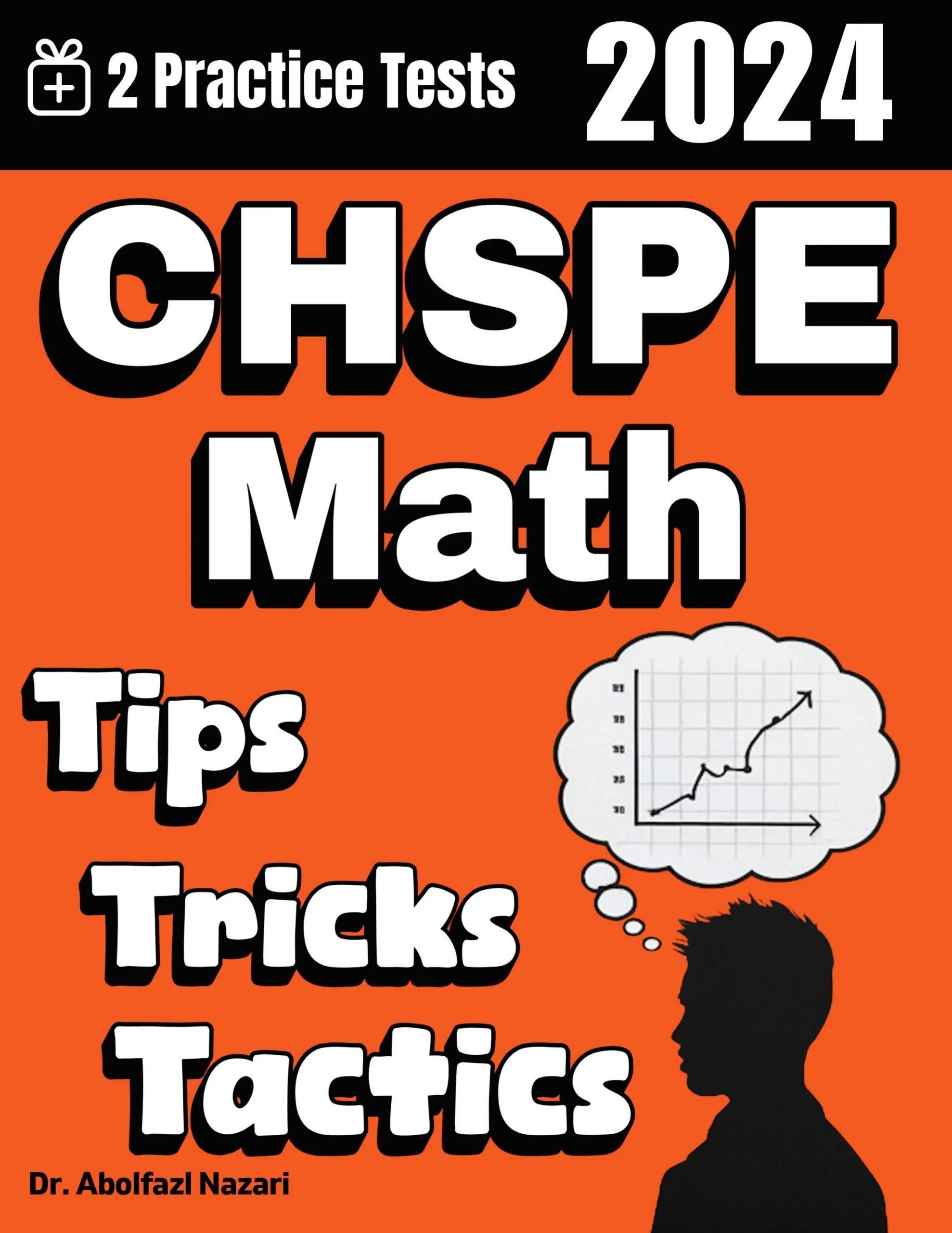 CHSPE Math Tips, Tricks, and Tactics: Study Guide and Test Prep with Problem-Solving Techniques, Examples, and End-of-Chapter Practices, Plus Two Practice Tests