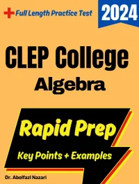 CLEP College Algebra Rapid Prep: Prep Book with Key Points, Examples, and Formula Sheet + One Full Length Practice Test